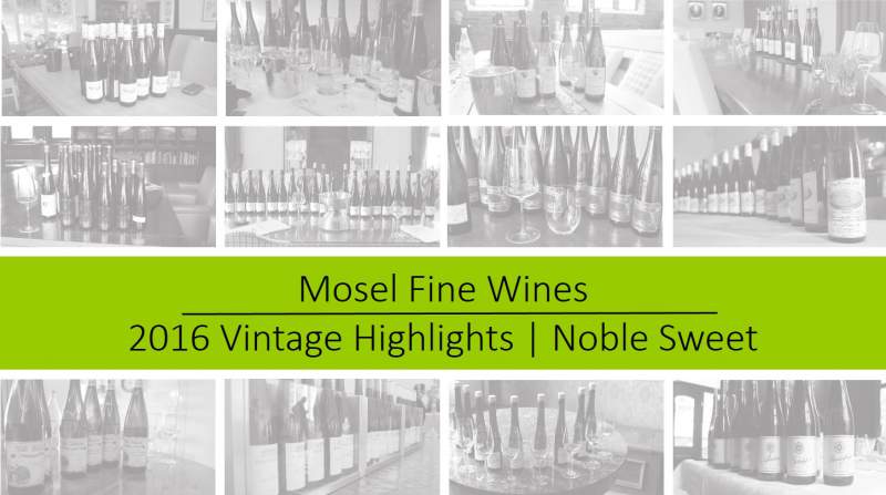 2016 Vintage | Mosel | Noble Sweet | Highlights